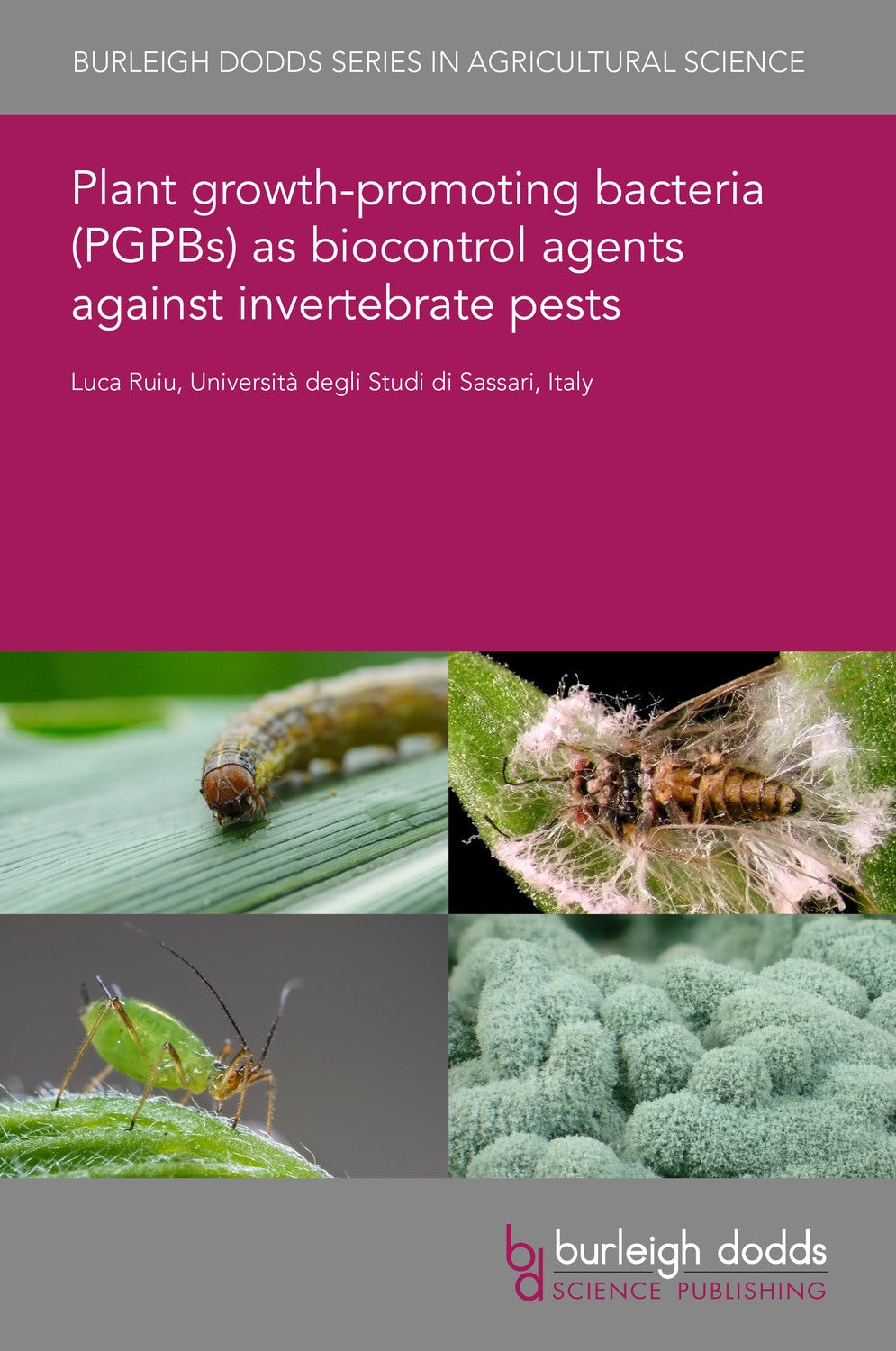 Book cover image for Plant growth-promoting bacteria (PGPBs) as biocontrol agents against invertebrate pests ISBN: 9781786767035
